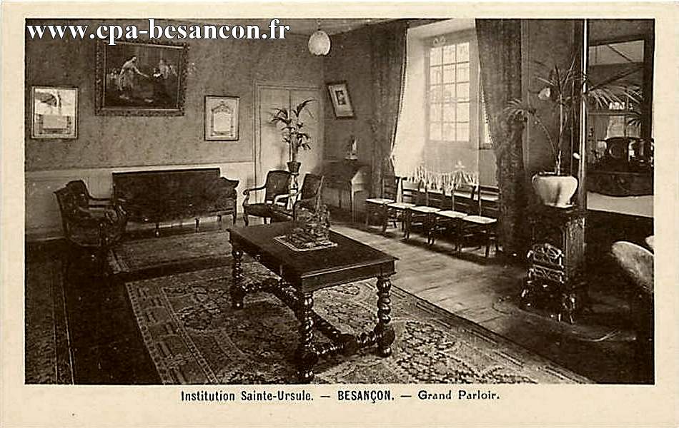 Institution Sainte-Ursule. - BESANÇON. - Grand Parloir.